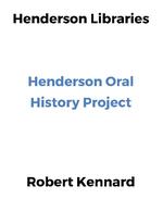 Oral History of Robert M. Kennard, Jr., June 10, 2015