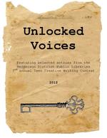 Unlocked Voices: 3rd Annual Teen Writing Contest, 2012